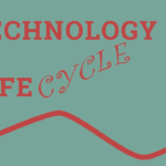 TECHNOLOGY LIFE CYCLE