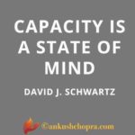 CAPACITY IS A STATE OF MIND