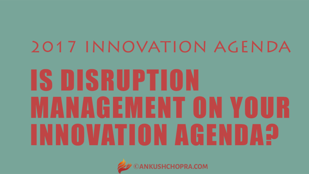 Is disruption management on your 2017 innovation agenda?