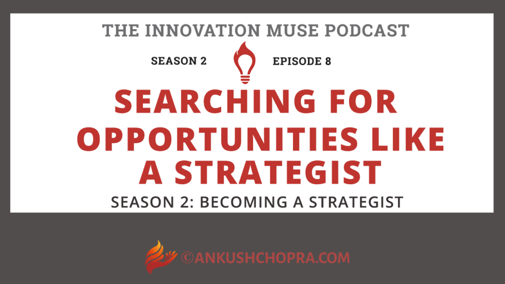 searching for opportunities like a strategist