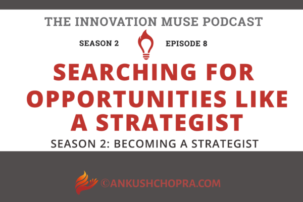 searching for opportunities like a strategist