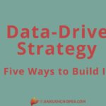 Five Ways To Build A Data-Driven Strategy