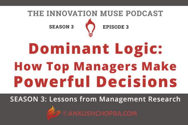 Dominant Logic: How Top Managers Make Powerful Decisions