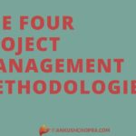 The Four Project Management Methodologies