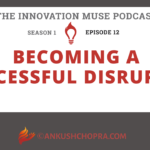 Becoming a Successful Disruptor [Podcast S1E12]